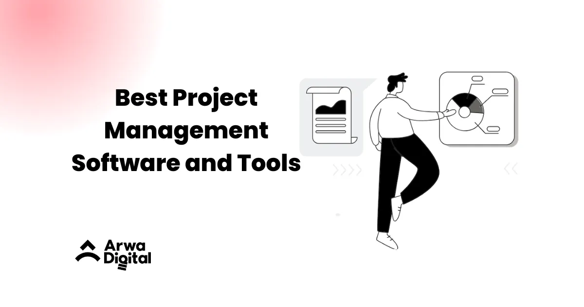 Best Project Management Software and Tools - arwadigital.com