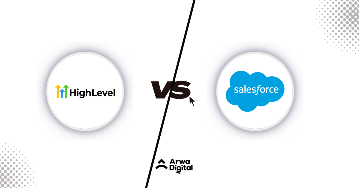 GoHighlevel vs Salesforce: A Comprehensive Comparison