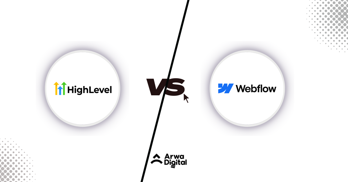 GoHighlevel vs Webflow: A Comprehensive Comparison