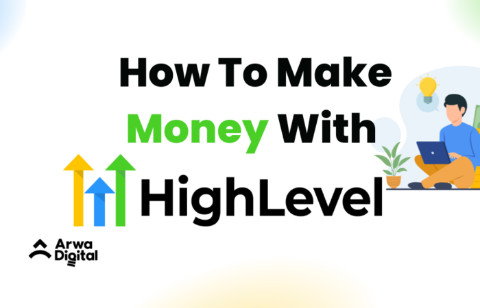 How To Make Money With GoHighLevel [18 Perfect Ways]