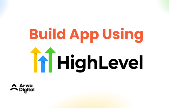 How to Build an App Using GoHighLevel: A Step-by-Step Guide 3 Build App Using GoHighlevel