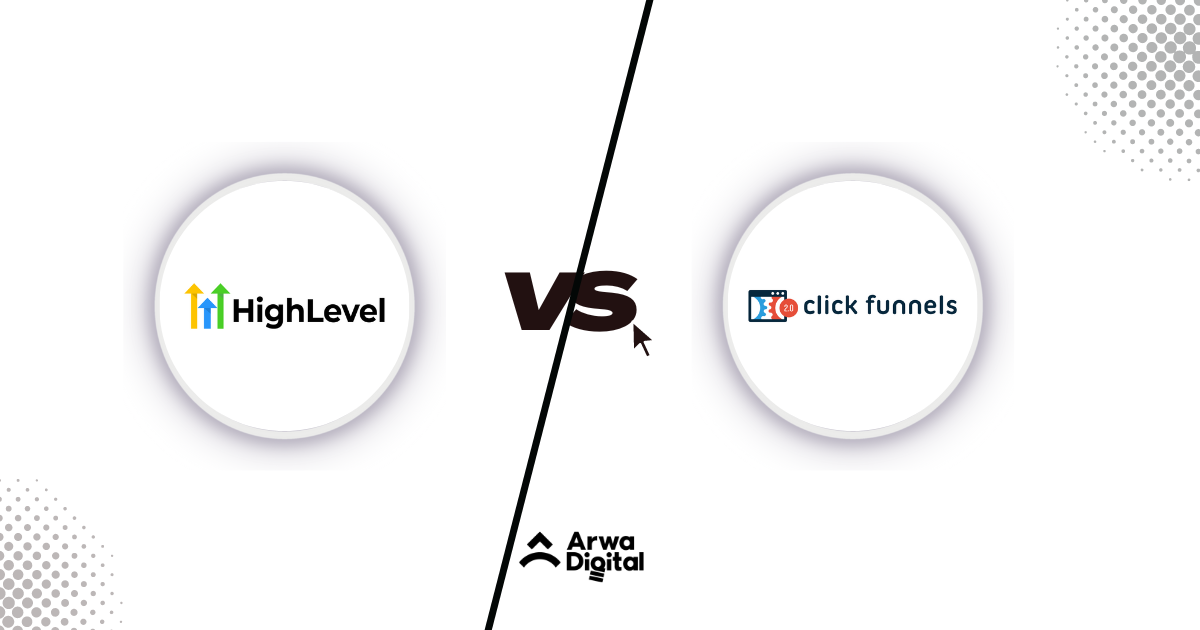 GoHighlevel vs Clickfunnels 2.0 A Comprehensive Comparison