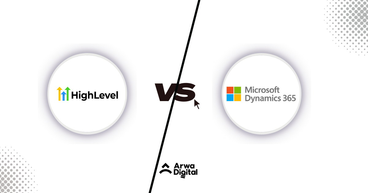 GoHighlevel vs Dynamics 365 A Comprehensive Comparison