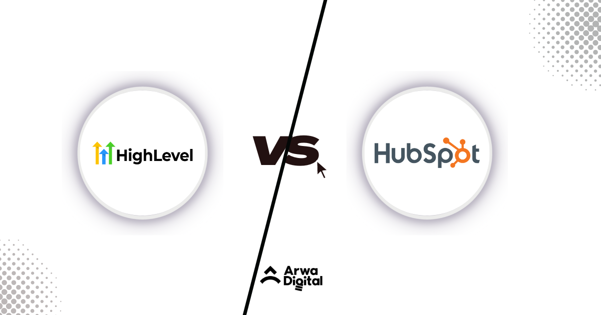 GoHighlevel vs HubSpot: Which is Better? [2024]