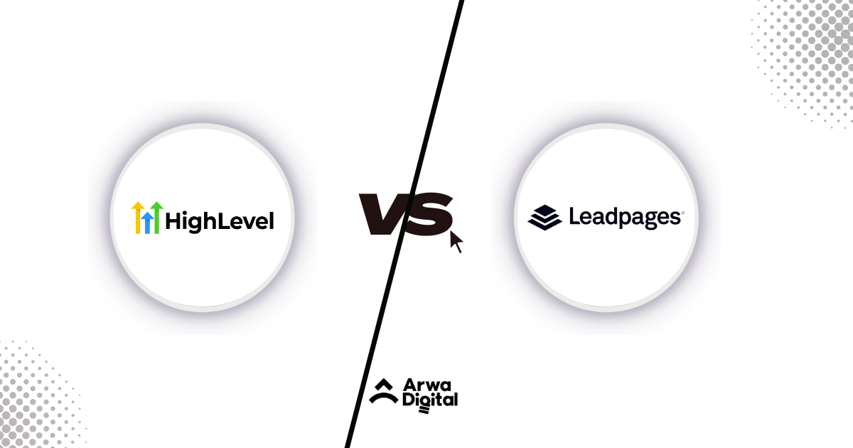 GoHighlevel vs Leadpages: Which is Better? [Full Comparison 2024]