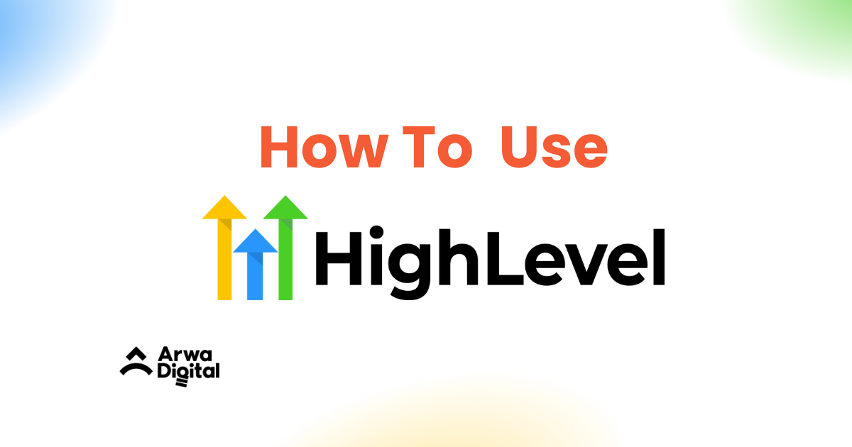 How To Use GoHighlevel